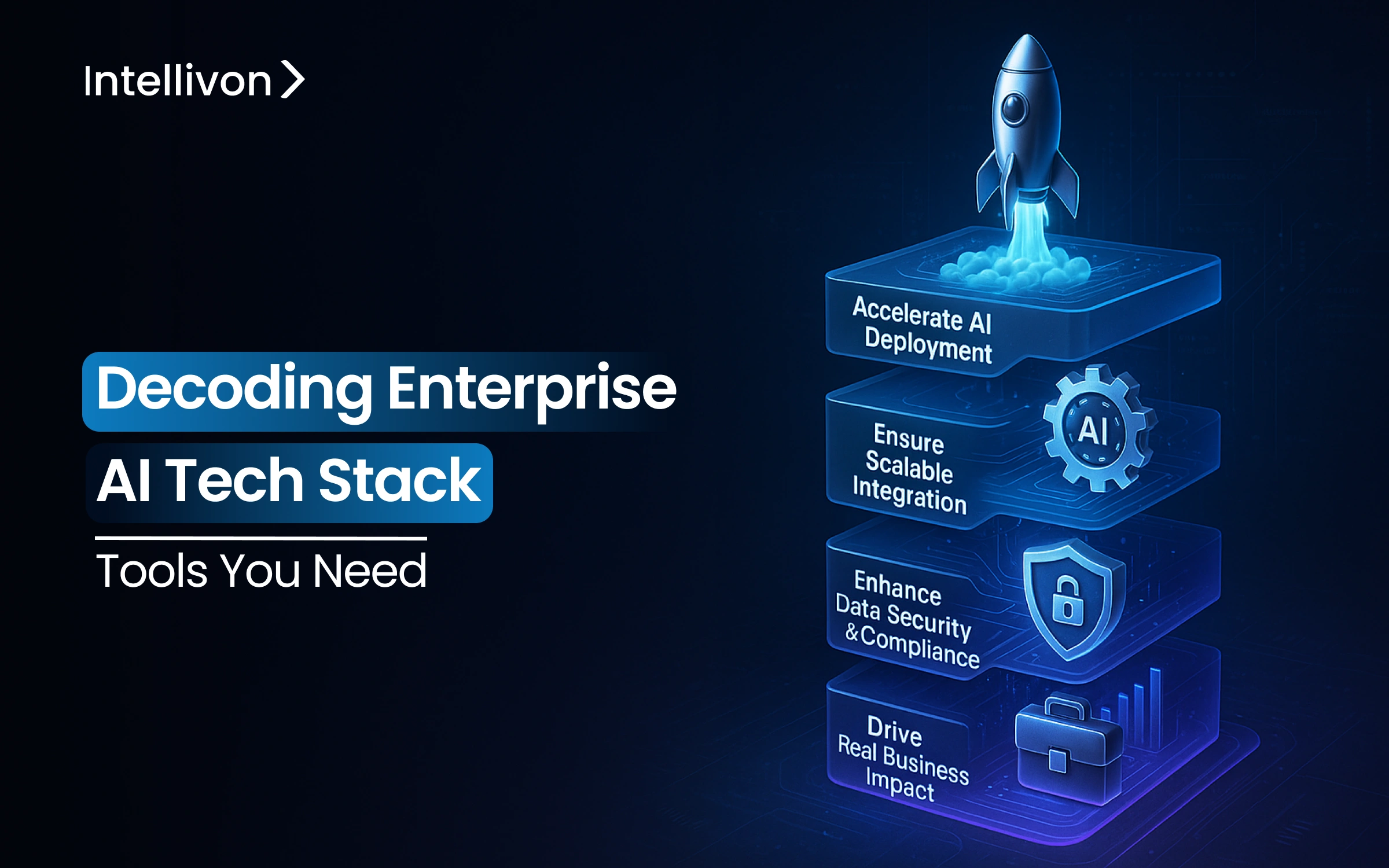 Decoding the Enterprise AI Tech Stack_ Tools You Need