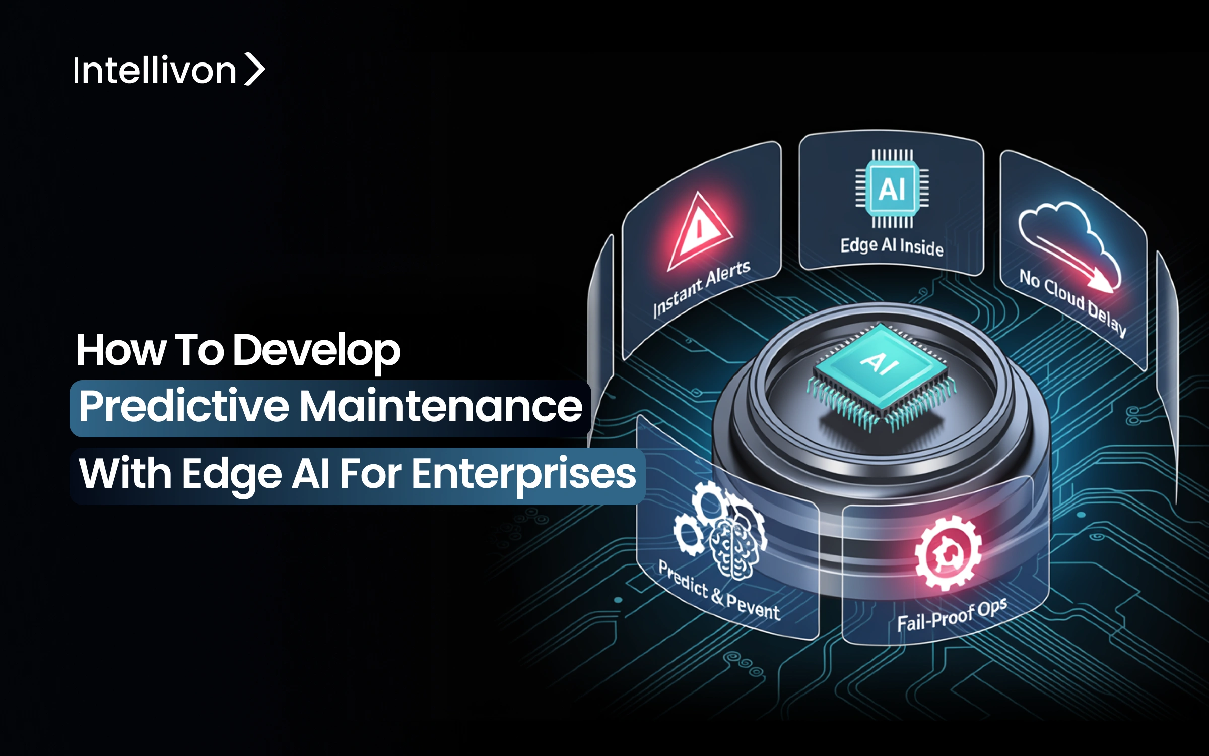 How To Develop Predictive Maintenance With Edge AI For Enterprises