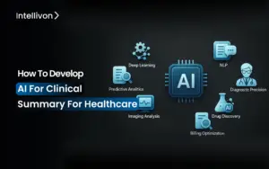 How to Develop AI for Clinical Summary for Healthcare Enterprises