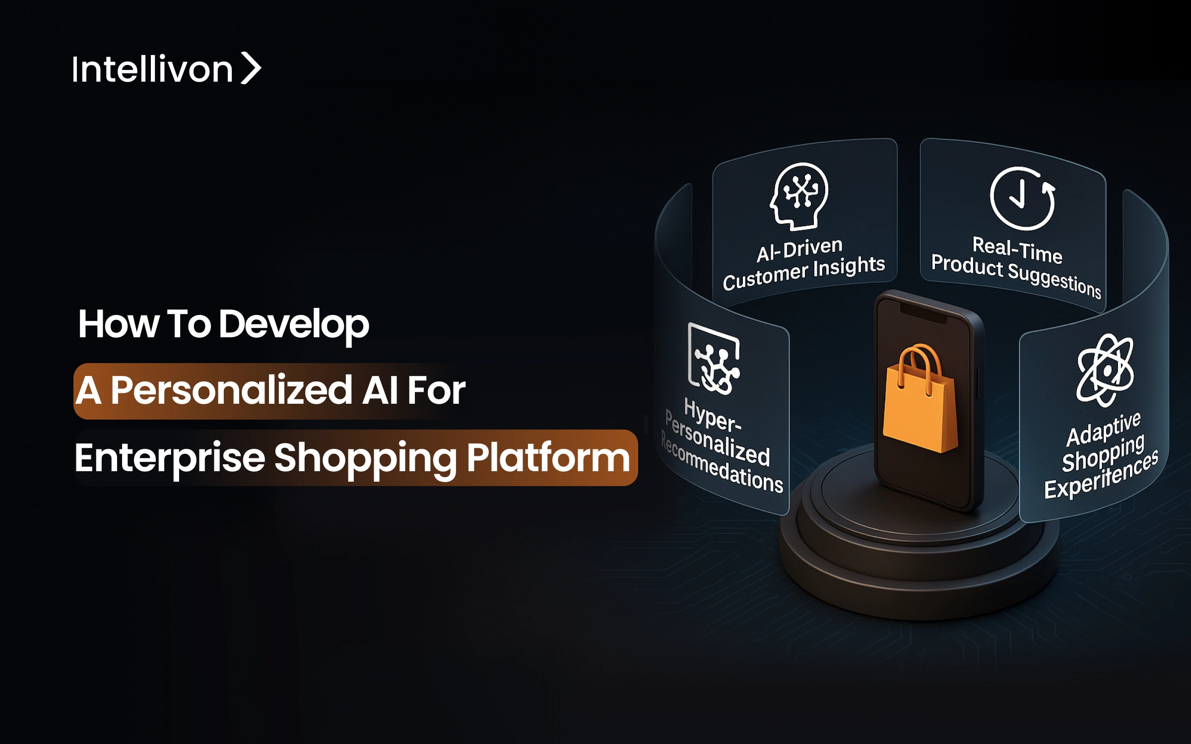 How to Develop a Personalized AI for an Enterprise Shopping Platform
