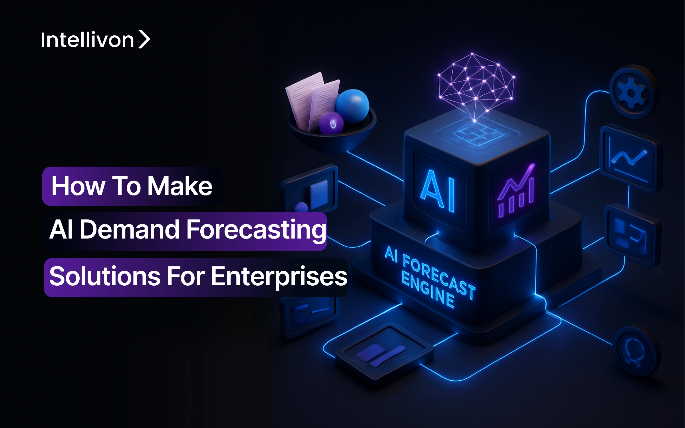 How to make AI demand forecasting solutions for enterprises