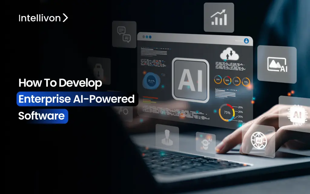 How To Develop an Enterprise AI-Powered Software