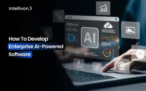 How To Develop an Enterprise AI-Powered Software