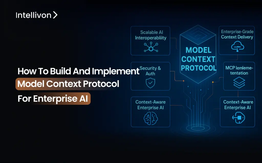 How to Build and Implement a Model Context Protocol for Enterprise AI