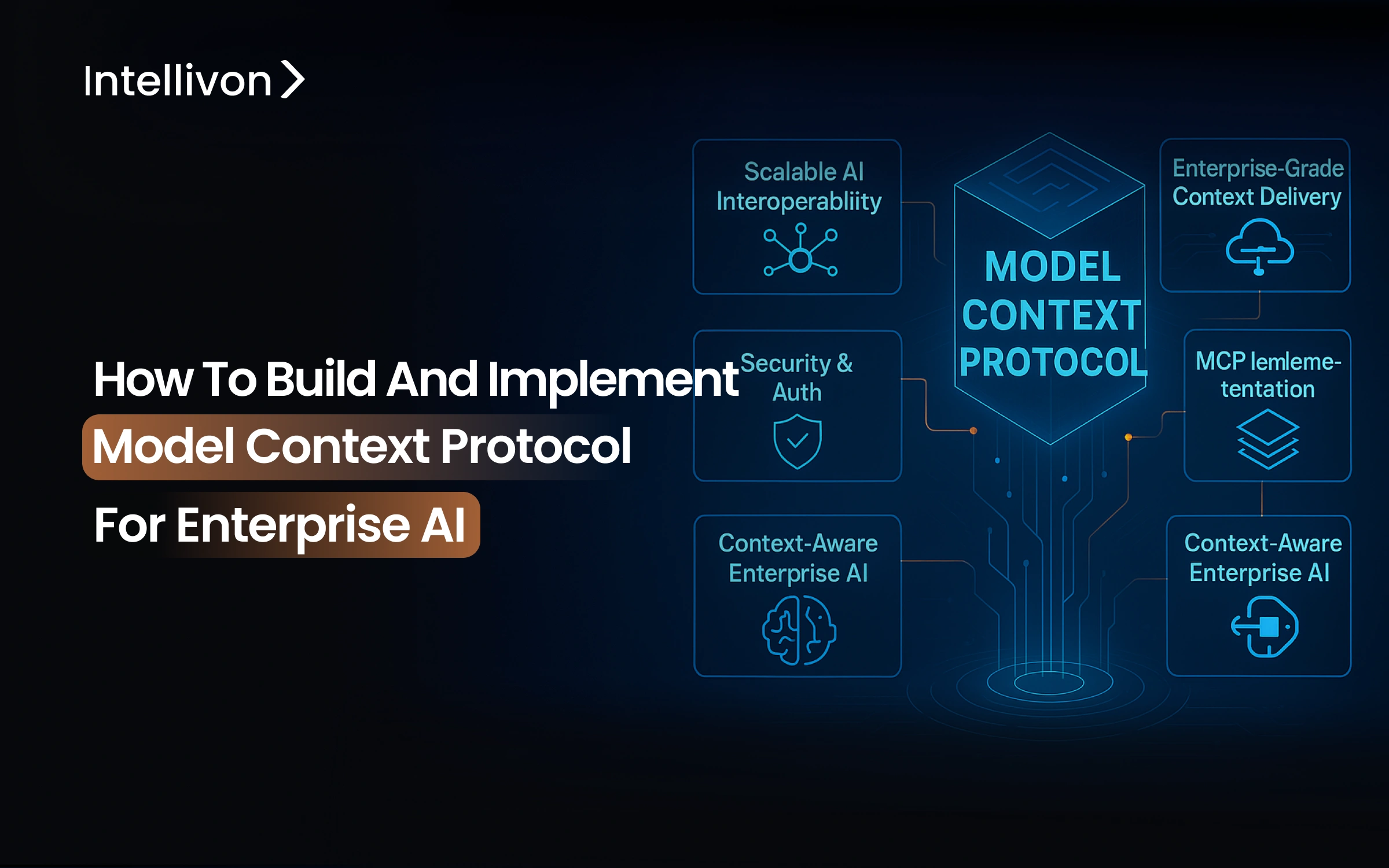 How to Build and Implement a Model Context Protocol for Enterprise AI