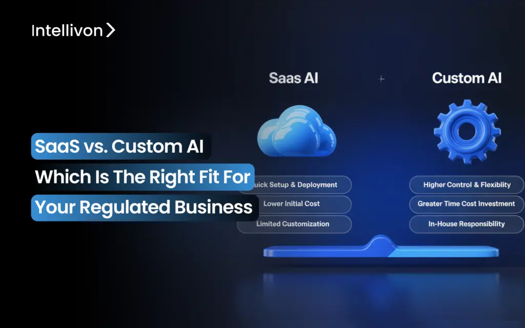SaaS vs. Custom AI_ Which is the Right Fit for Your Regulated Business
