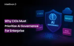 Why CIOs Must Prioritize AI Governance for Enterprises
