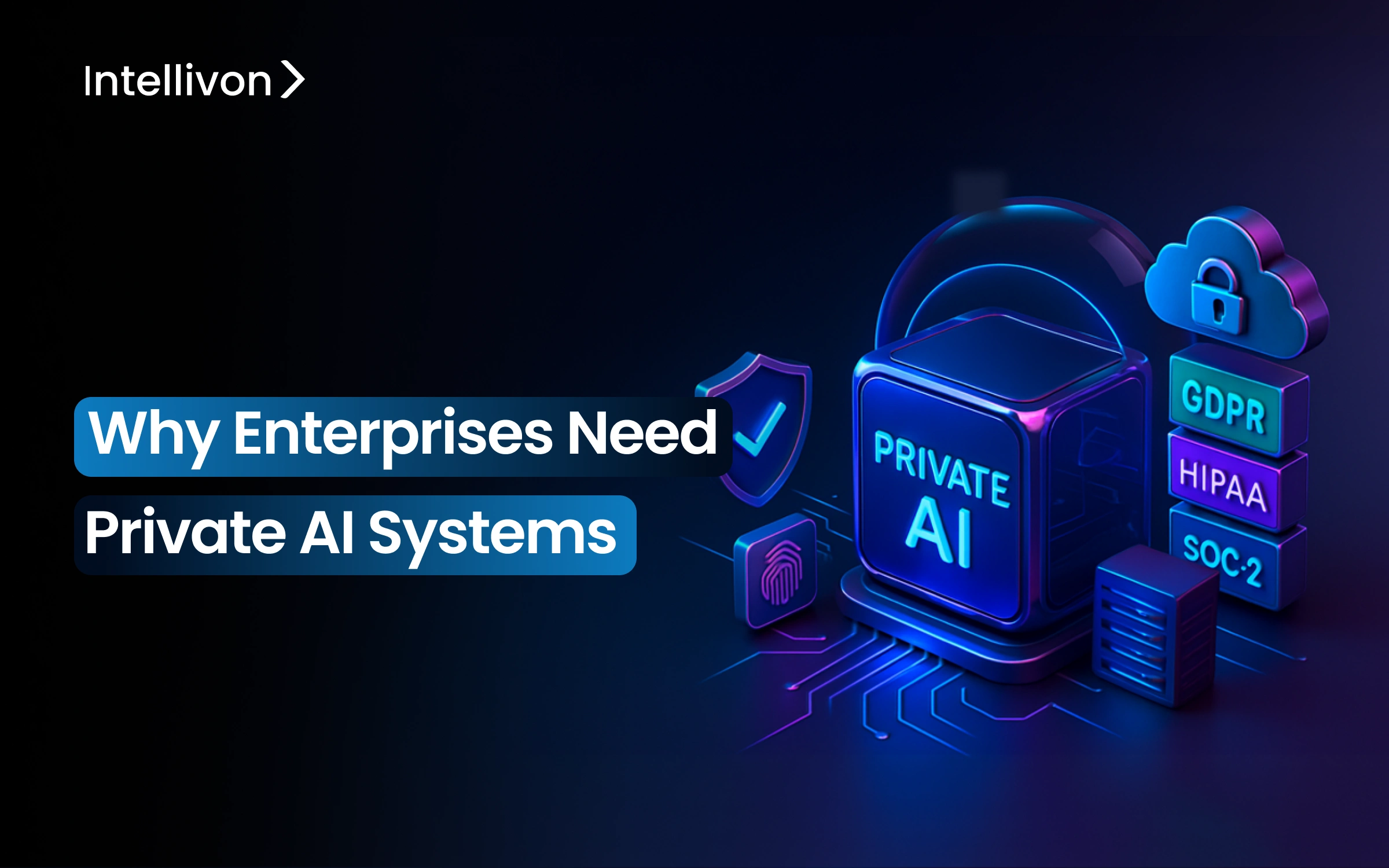 Why Enterprises Need Private AI Systems