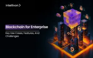 Blockchain for Enterprise_ Key Use Cases_ Features_ and Challenges