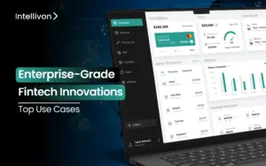 Enterprise-Grade Fintech Innovations _ Top Use Cases
