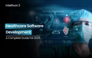 Healthcare Software Development_ A Complete Guide for 2025