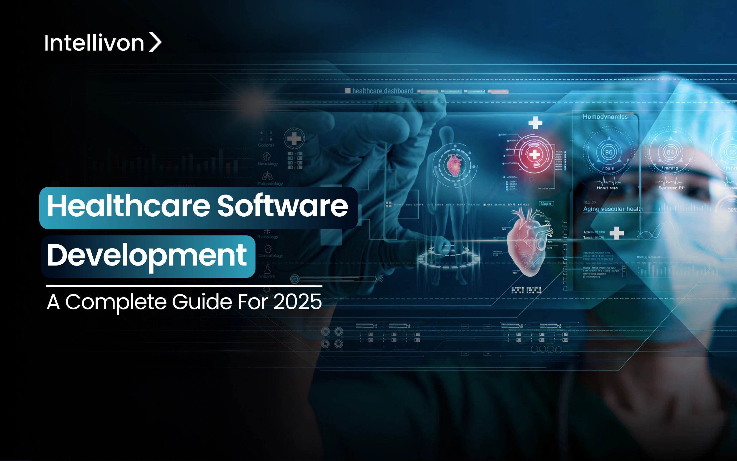 Healthcare Software Development: A Complete Guide for 2025
