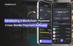 Developing a Blockchain-Powered Cross-Border Payment Software
