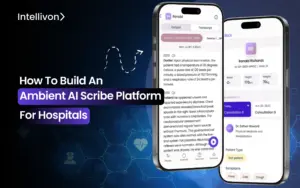 How to Build an Ambient AI Scribe Platform for Hospitals
