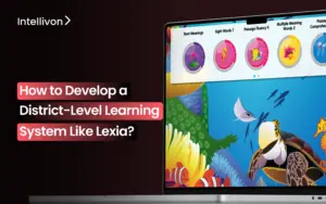 How to Develop a District-Level Learning System Like Lexia_