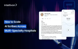 How to Scale AI Scribes Across Multi-Specialty Hospitals