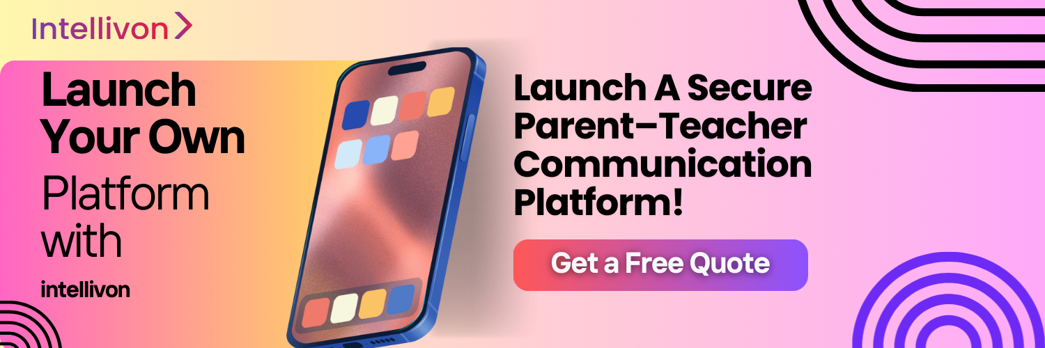 Launch-A-Secure-Parent–Teacher-Communication-Platform!