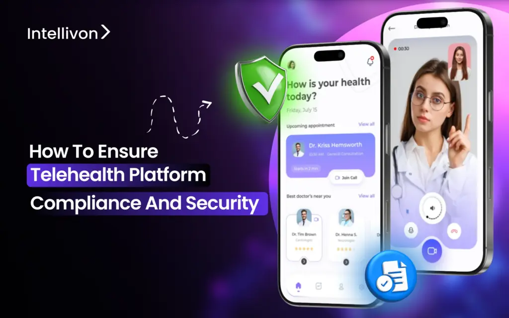 How To Ensure Telehealth Platform Compliance And Security