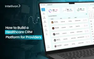 How to Build a Healthcare CRM Platform for Providers