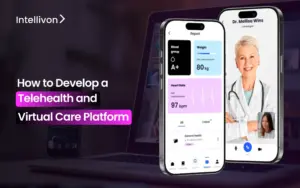 How to Develop a Telehealth and Virtual Care Platform