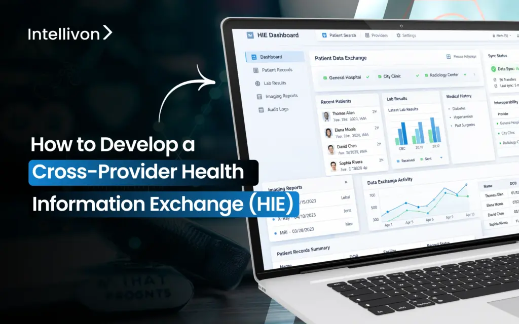 How to Develop a Cross-Provider Health Information Exchange (HIE)