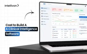 Cost to Build A Clinical Intelligence Software