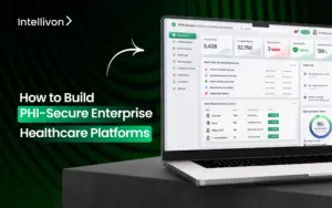 How to Build PHI-Secure Enterprise Healthcare Platforms