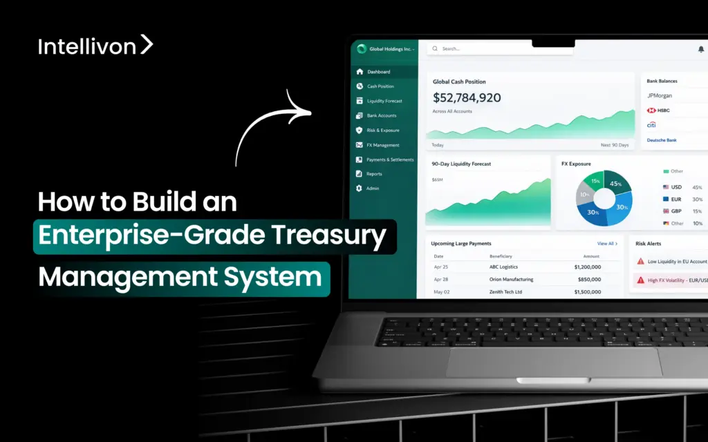 How to Build an Enterprise-Grade Treasury Management System