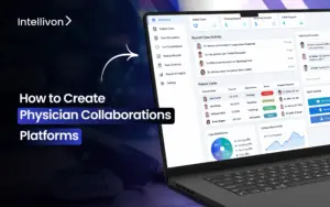 How to Create Physician Collaboration Platforms