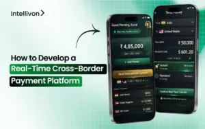 How to Develop a Real-Time Cross-Border Payment Platform