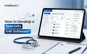 How to Develop a Specialty EHR Software?