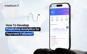 How To Develop Predictive Analytics for Payment Failures_