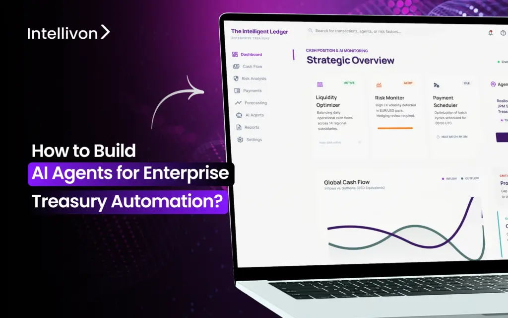 How to Build AI Agents for Enterprise Treasury Automation_