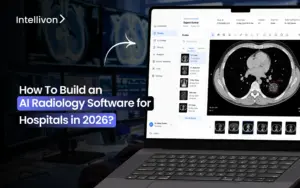 How To Build An AI Radiology Software For Hospitals In 2026