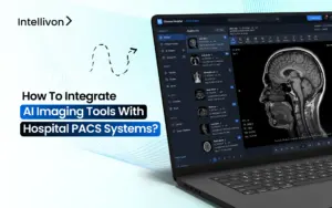 How To Integrate AI Imaging Tools With Hospital PACS Systems