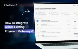 How To Integrate AI Into Existing Payment Gateways_