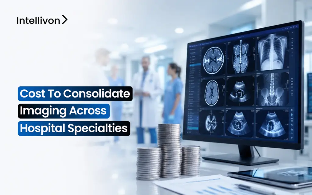 Cost To Consolidate Imaging Across Hospital Specialties