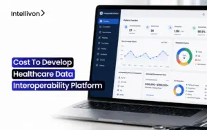 Cost To Develop Healthcare Data Interoperability Platform