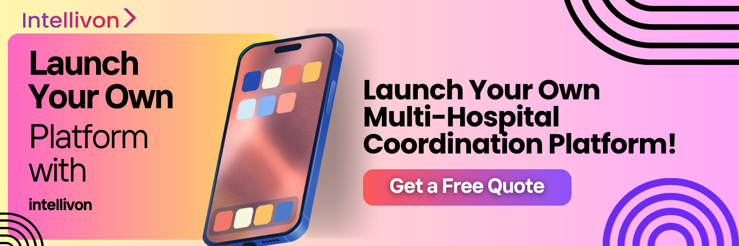 Launch-Your-Own-Multi-Hospital-Coordination-Platfor