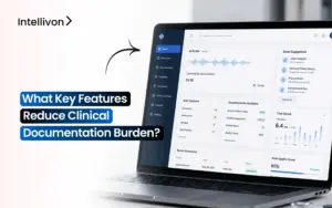 What Key Features Reduce Clinical Documentation Burden_