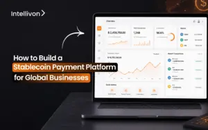 How to Build a Stablecoin Payment Platform for Global Businesses