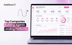 Top Companies Building Agentic Lending Platforms