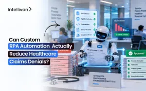 Can Custom RPA Automation Actually Reduce Healthcare Claims Denials_