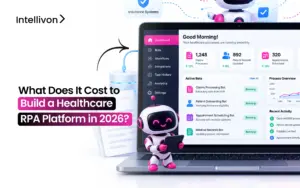 What Does It Cost to Build a Healthcare RPA Platform in 2026_